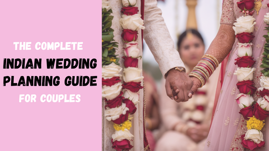 the Complete Indian Wedding Planning Guide For Couples
