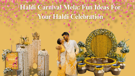 Haldi Carnival Mela: Fun Ideas For Your Haldi Celebration