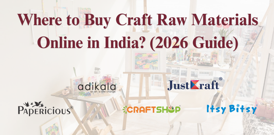 Where To Buy Craft Raw Materials Online In India? (2026 Guide)